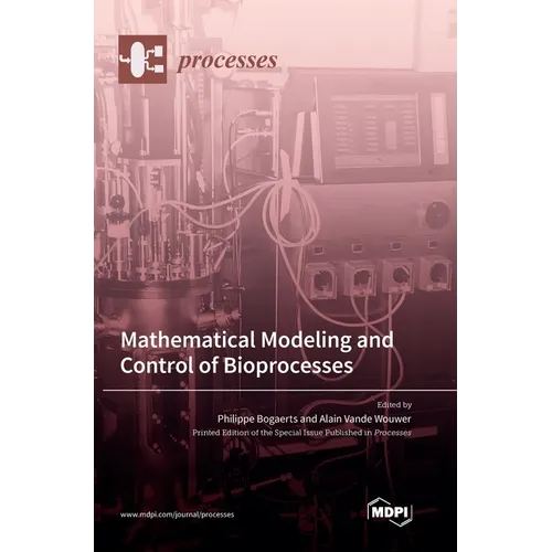 Mathematical Modeling and Control of Bioprocesses