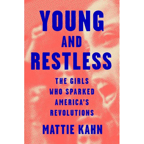 Young and Restless: The Girls Who Sparked America's Revolutions
