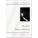 My Lord, What a Morning: An Autobiography