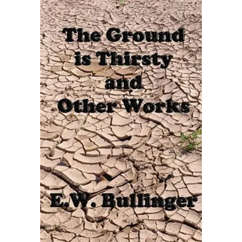 The Ground is Thirsty and Other Works