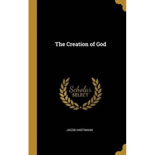 The Creation of God