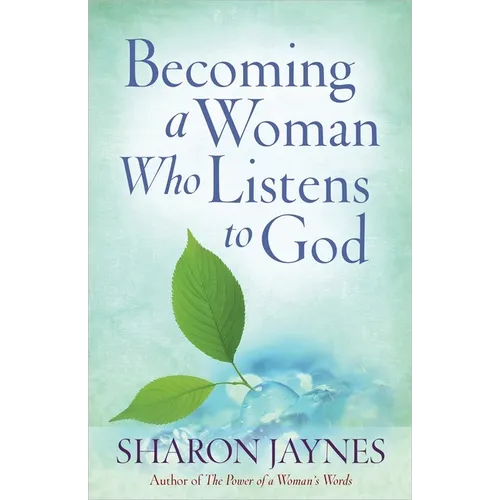 Becoming a Woman Who Listens to God
