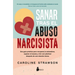 Sanar Tras El Abuso Narcisista