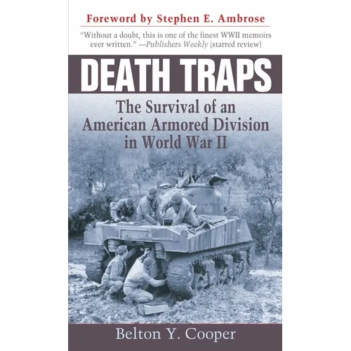 Death Traps: The Survival of an American Armored Division in World War II