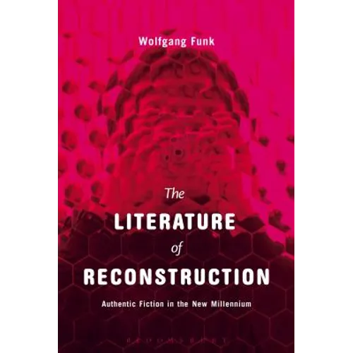 The Literature of Reconstruction: Authentic Fiction in the New Millennium