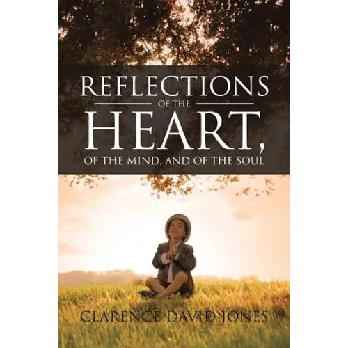 Reflections of the Heart, of the Mind, and of the Soul