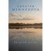 Greater Minnesota: Exploring the Land of Sky-Blue Waters
