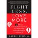 Fight Less, Love More: 5-Minute Conversations to Change Your Relationship without Blowing Up or Giving In