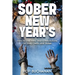 Sober New Year's: How to Use New Year's Resolutions to Stay Clean and Sober