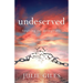 Undeserved: Forgiving The Unforgivable