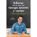 Educar Con Las Otras Tic: Tiempo, Interés Y Cariño / Educate with the Other Tics: Time, Interest, and Caring