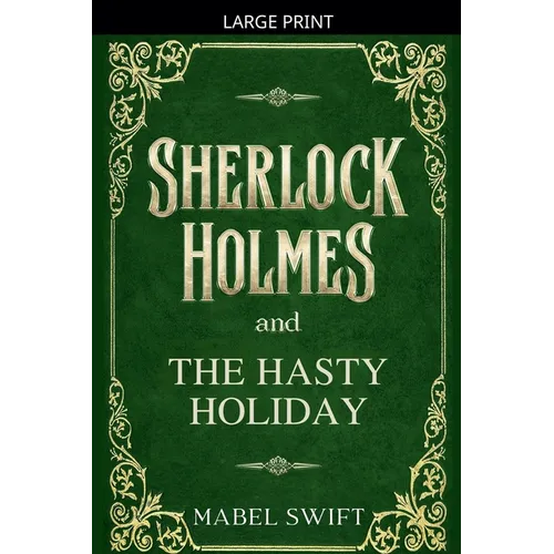 Sherlock Holmes and The Hasty Holiday