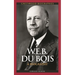 W.E.B. Du Bois: A Biography