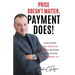 Price Doesn't Matter, Payment Does!