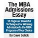 The MBA Admissions Essay: 18 Pages of Powerful Techniques for Winning Admission to the MBA Program of Your Choice