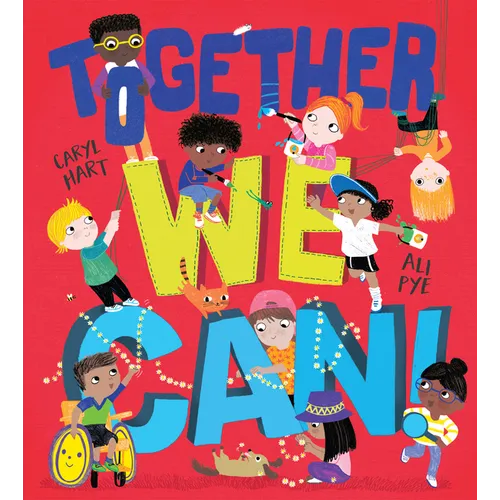 Together We Can!: A Heart-Warming Ode to Friendship, Compassion, and Kindness