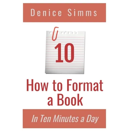 How to Format a Book in Ten Minutes a Day