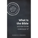 What Is the Bible and How Do We Understand It?
