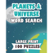 PLANETS AND UNIVERSE WORD SEARCH LARGE PRINT 100 puzzle: English Version word search planets mercury, sun, moon for teens and adults