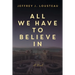 All We Have to Believe In