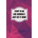 Stuff To Do Like Seriously Just Get It Done Notebook: 100 Page Daily To Do List Journal