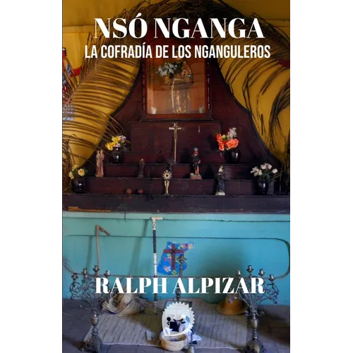 Nso Nganga: La Cofradía de Los Nganguleros