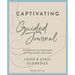 Captivating Guided Journal, Revised Edition: Exploring the Treasures of Your Heart and Soul