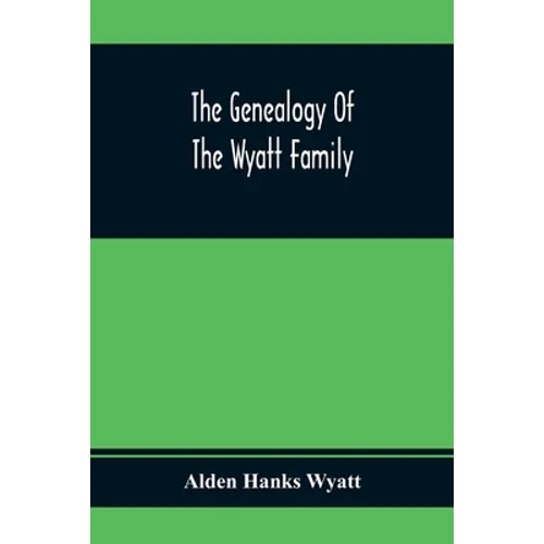The Genealogy Of The Wyatt Family