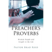 Preacher's Proverbs: Wisdom Taught and Caught in My Life