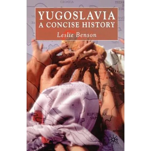 Yugoslavia: A Concise History