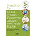 Investing for Social Impact, Economic Justice, and Racial Equity
