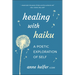 Healing with Haiku: A Poetic Exploration of Self