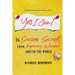 Yes I Can!: 16 Success Secrets of Inspiring Women from Around the World