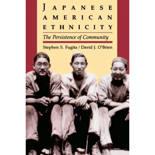 Japanese American Ethnicity: The Persistence of Community