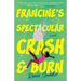 Francine's Spectacular Crash and Burn