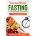 Intermittent Fasting For Women Over 50: A Complete Guide on Intermittent Fasting For Women Over 50 Years