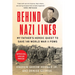 Behind Nazi Lines: My Father's Heroic Quest to Save 149 World War II POWs