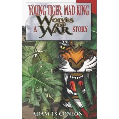 Young Tiger, Mad King
