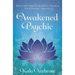 The Awakened Psychic: What You Need to Know to Develop Your Psychic Abilities