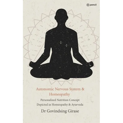 Autonomic Nervous System & Homeopathy: Personalized Nutrition Concept Depicted in Homeopathy & Ayurveda