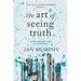 The Art of Seeing Truth: A Splash of Art & Mystery
