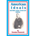 American Ideals: And Other Essays, Social and Political
