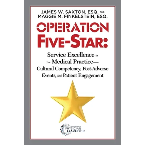 Operation Five-Star: Service Excellence in the Medical Practice - Cultural Competency, Post-Adverse Events, and Patient Engagement