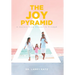 The Joy Pyramid: A Journey From Trauma to Triumph