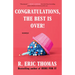 Congratulations, The Best Is Over!: Essays