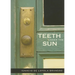 Teeth Under the Sun