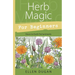 Herb Magic for Beginners: Down-To-Earth Enchantments