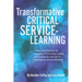 Transformative Critical Service-Learning: Theory and Practice for Engaging Community College and University Learners in Building an Activist Mindset