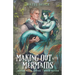 Making Out With Mermaids: A Small Town Monster Romance