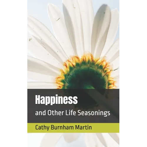 Happiness: and Other Life Seasonings